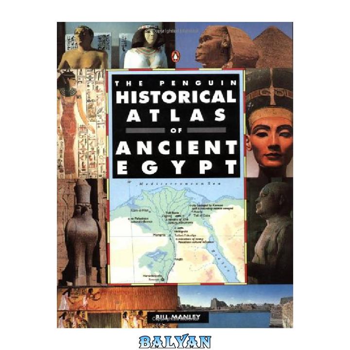 دانلود کتاب The Penguin Historical Atlas of Ancient Egypt (Hist Atlas)